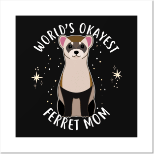World's Okayest Ferret Mom Posters and Art